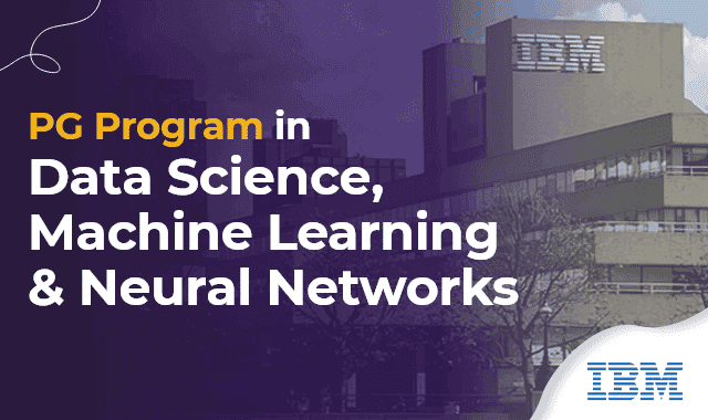 PG Program in Data Science, Machine Learning and Neural Networks by IBM