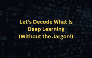 What Is Deep Learning And Examples