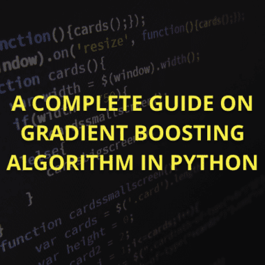 A complete guide on the gradient boosting algorithm in Python.