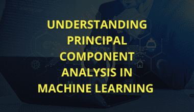 Understanding Principal Component Analysis in Machine Learning