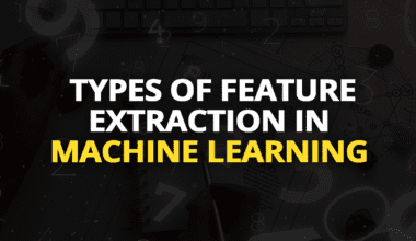 feature extraction in Machine Learning