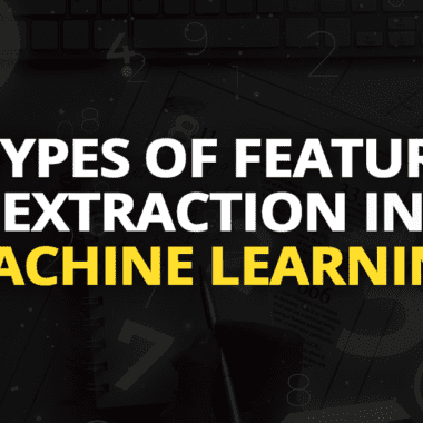 feature extraction in Machine Learning