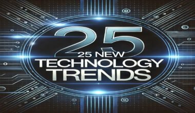 25 New Technology Trends for 2025