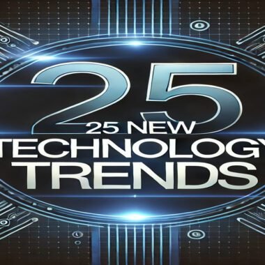 25 New Technology Trends for 2025