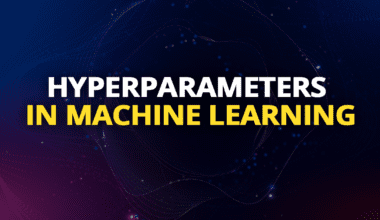 hyperparameters in Machine Learning,