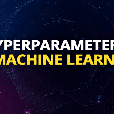 hyperparameters in Machine Learning,