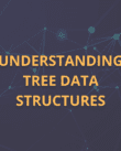 Understanding Tree Data Structures