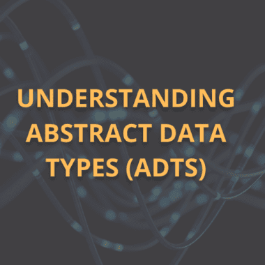 Understanding Abstract Data Types