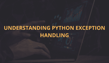 Understanding Python Exception Handling