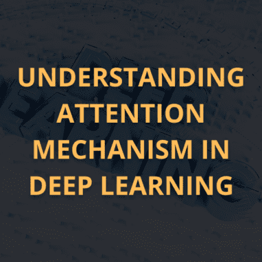 attention mechanism in Deep Learning