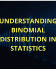 Understanding Binomial Distribution in Statistics