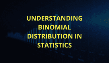 Understanding Binomial Distribution in Statistics