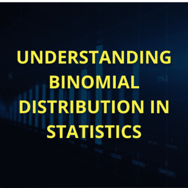 Understanding Binomial Distribution in Statistics