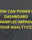 How Can Power BI Dashboard Examples Improve Your Analytics