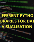 Different Python Libraries for Data Visualisation