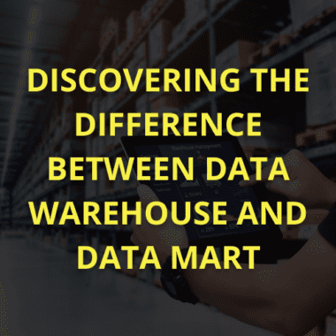 Discovering the difference between Data Warehouse and Data Mart.