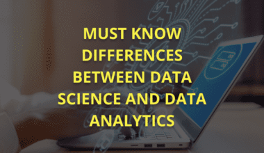 Must know differences between Data Science and Data Analytics.