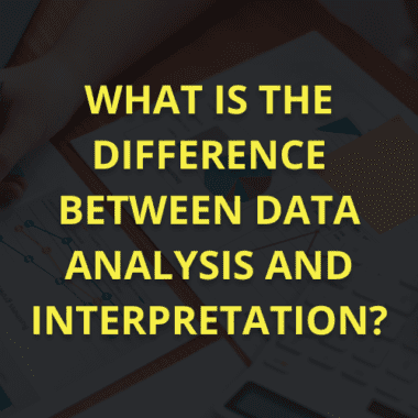 Difference Between Data Analysis and Interpretation