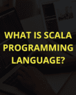 What is Scala Programming Language?