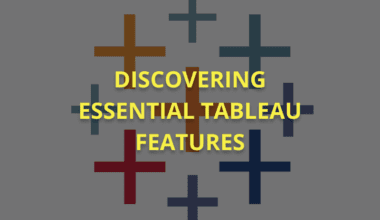 Discovering essential Tableau features