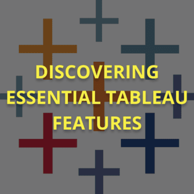 Discovering essential Tableau features