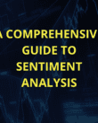 a Comprehensive Guide to Sentiment Analysis