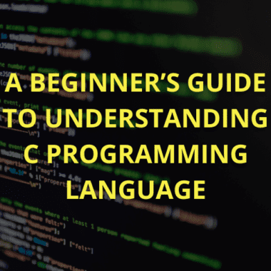 A beginner’s guide to understanding C programming language.