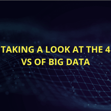 Taking a look at The 4 Vs of Big Data.