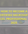 How to Become a Certified Microsoft Excel Professional in 2025?