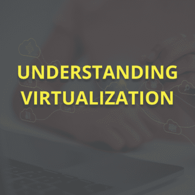 Understanding Virtualization